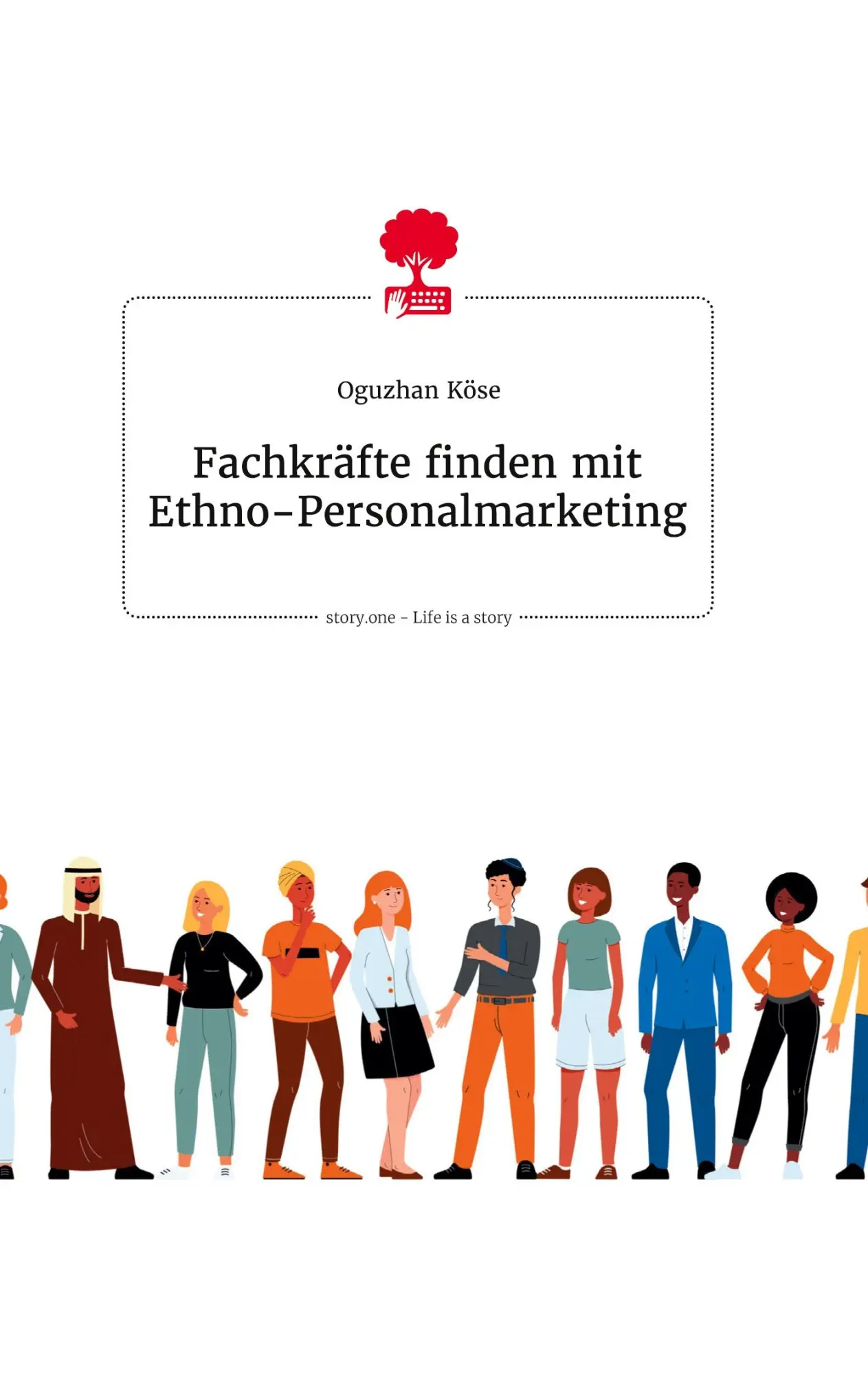 Cover: 9783710809521 | Fachkräfte finden mit Ethno-Personalmarketing. Life is a Story -...