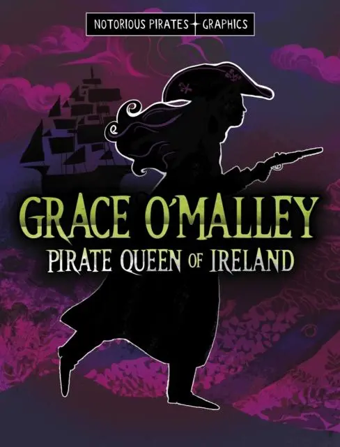Cover: 9781398259621 | Grace O'Malley, Pirate Queen of Ireland | Stephanie Peters | Buch
