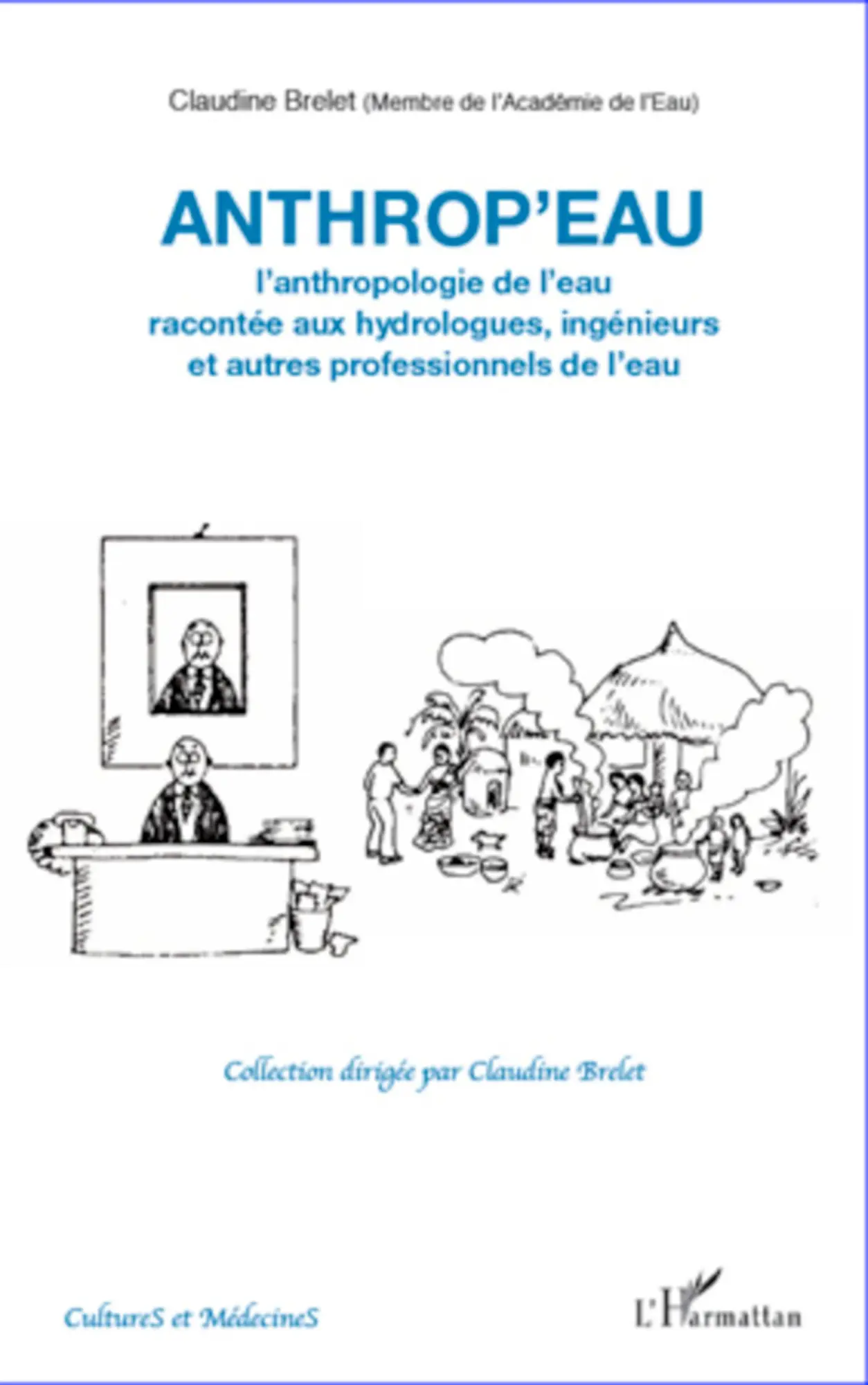 Cover: 9782296569621 | Anthrop'eau. L'anthropologie de l'eau racontée aux hydrologues,...