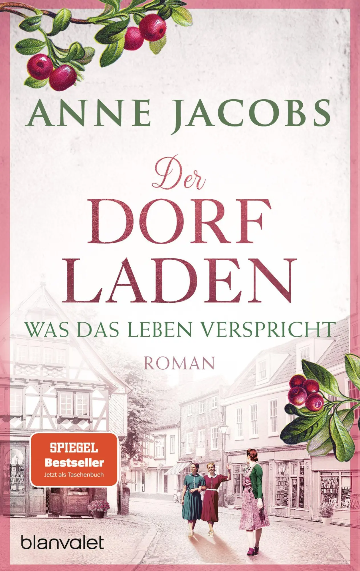 Cover: 9783734109621 | Der Dorfladen - Was das Leben verspricht | Anne Jacobs | Taschenbuch