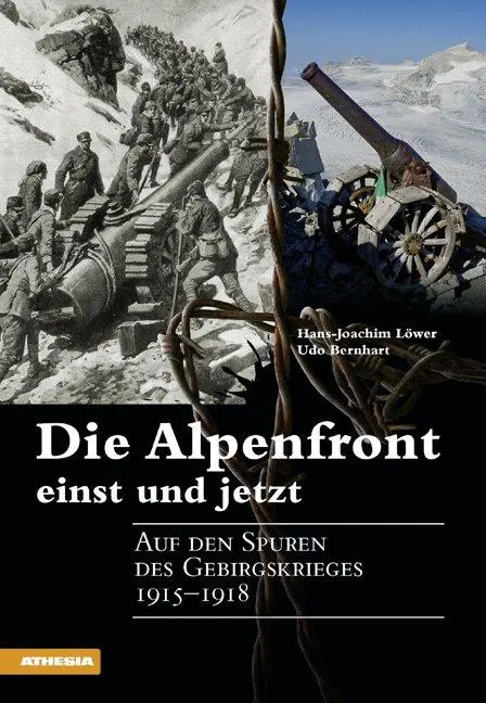 Cover: 9788882669621 | Die Alpenfront einst und jetzt | Hans-Joachim Löwer (u. a.) | Buch