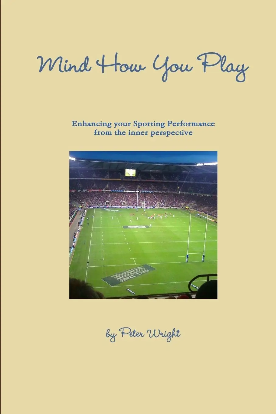 Cover: 9781291469721 | Mind How You Play | Peter Wright | Taschenbuch | Englisch | 2013