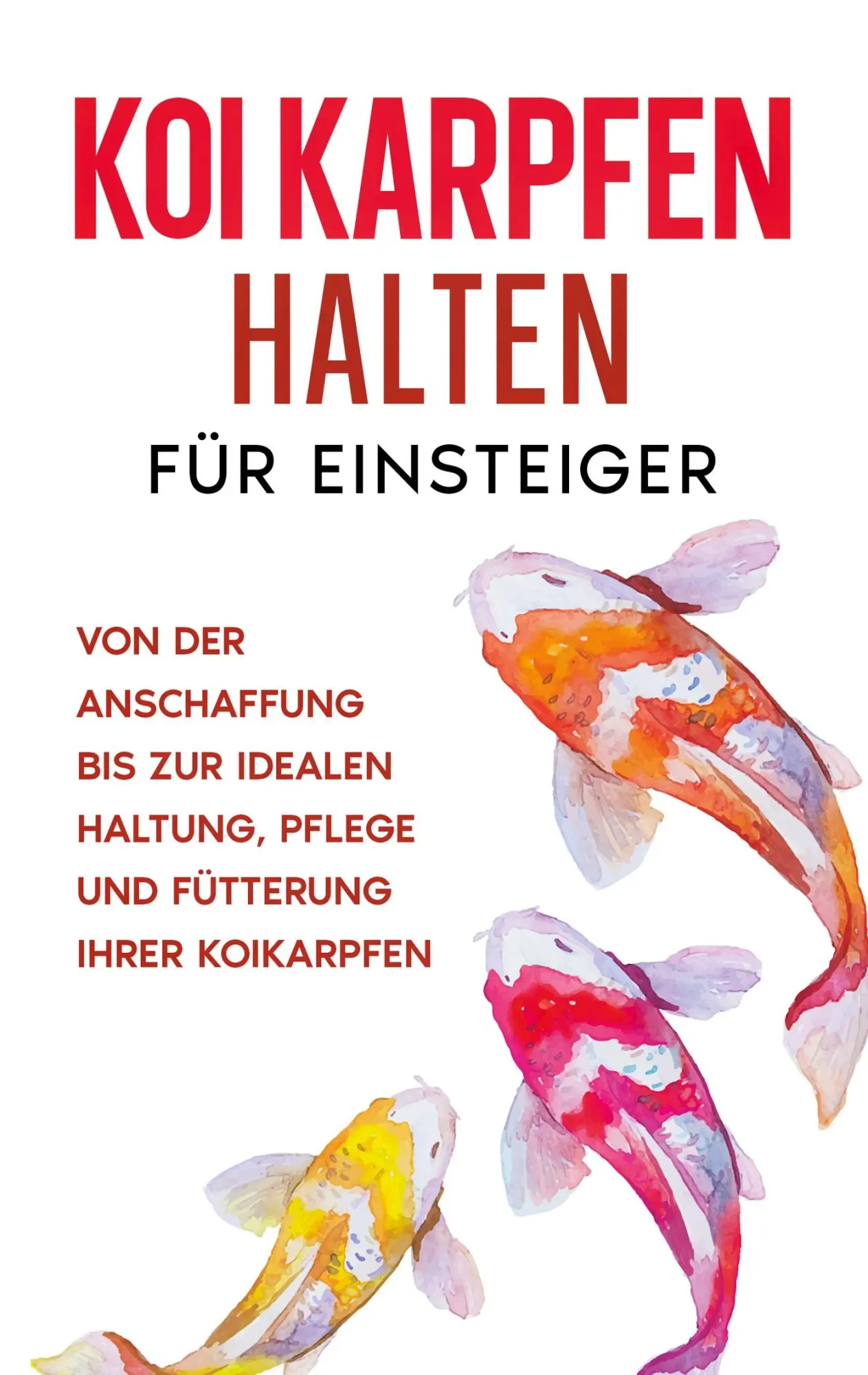 Cover: 9783754379721 | Koi Karpfen halten für Einsteiger | Markus Prell | Taschenbuch | 88 S.