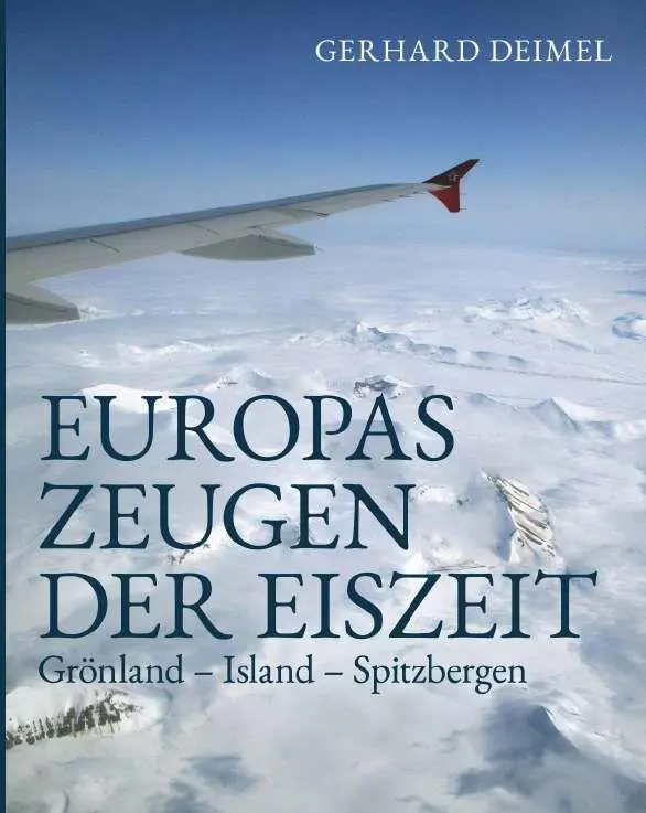 Cover: 9783991819721 | EUROPAS ZEUGEN DER EISZEIT | Gerhard Deimel | Buch | 234 S. | Deutsch