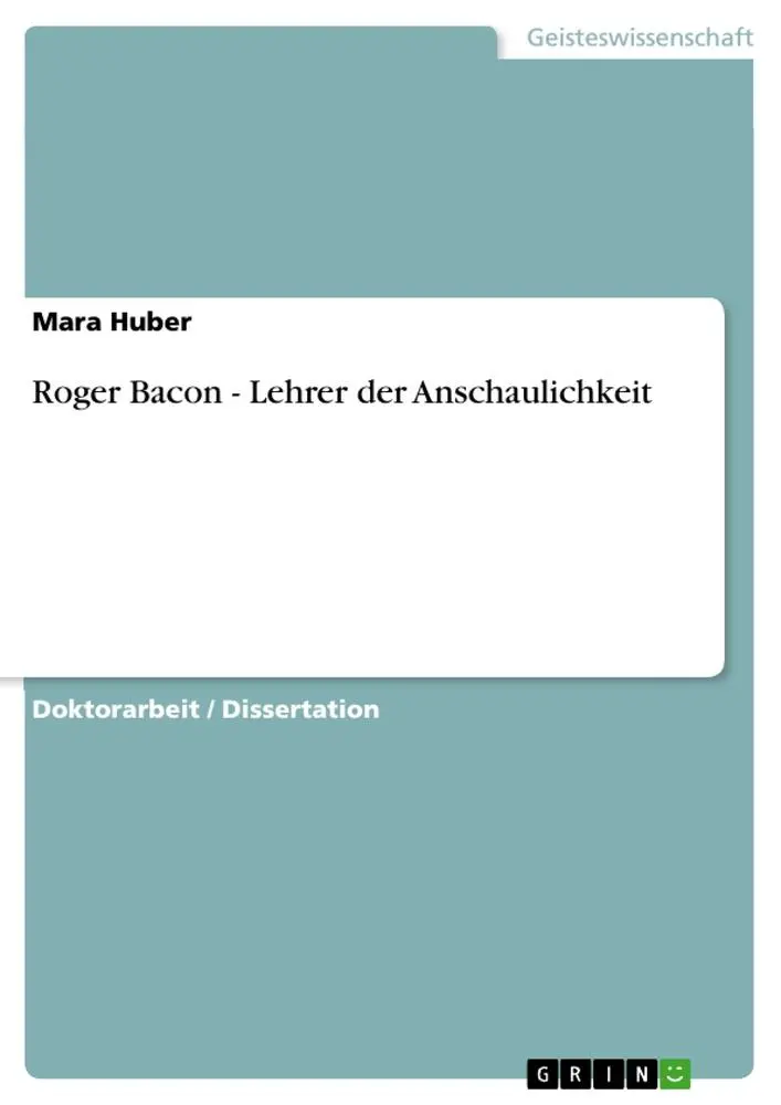 Cover: 9783656049821 | Roger Bacon - Lehrer der Anschaulichkeit | Mara Huber | Taschenbuch
