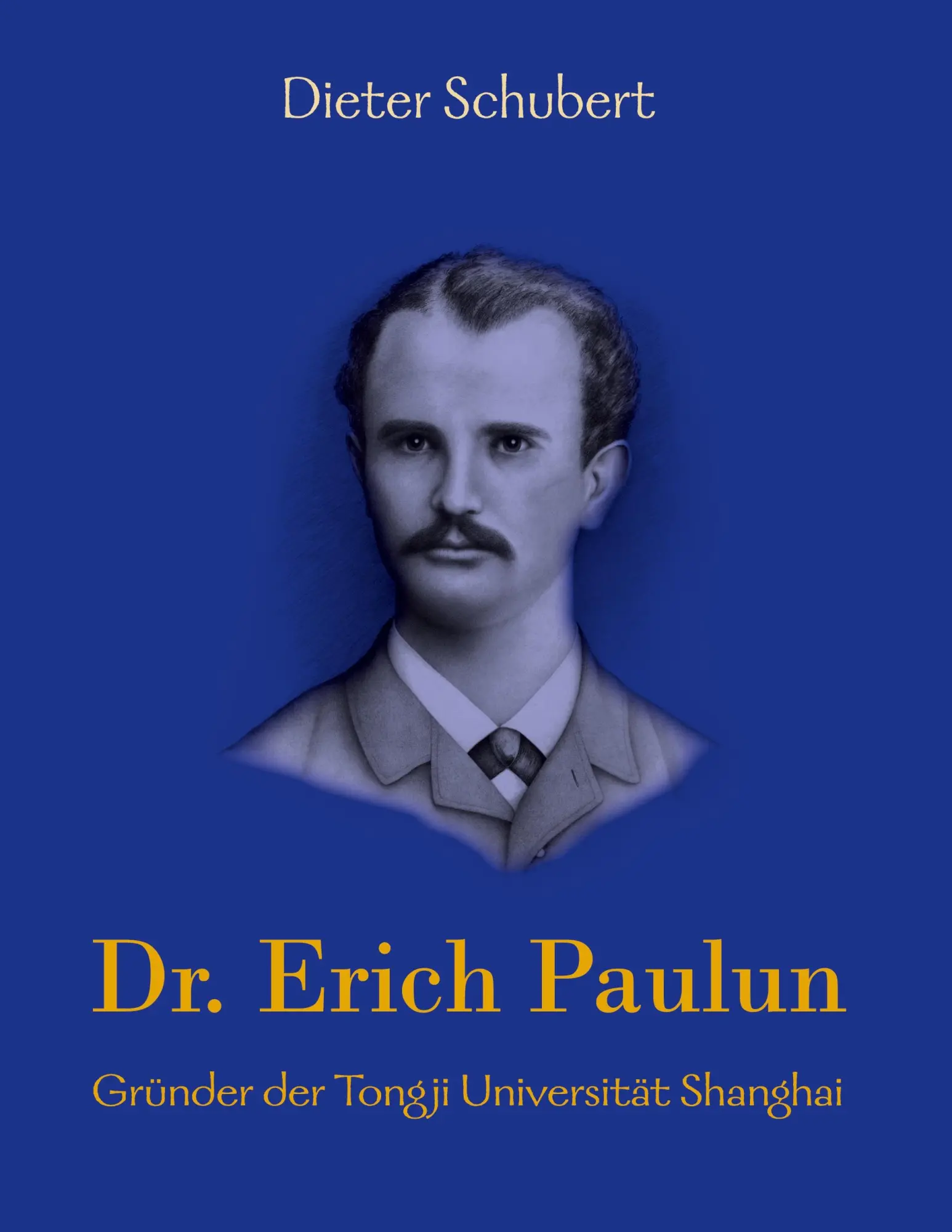 Cover: 9783695729821 | Dr. Erich Paulun | Gründer der Tongji Universität Shanghai | Schubert