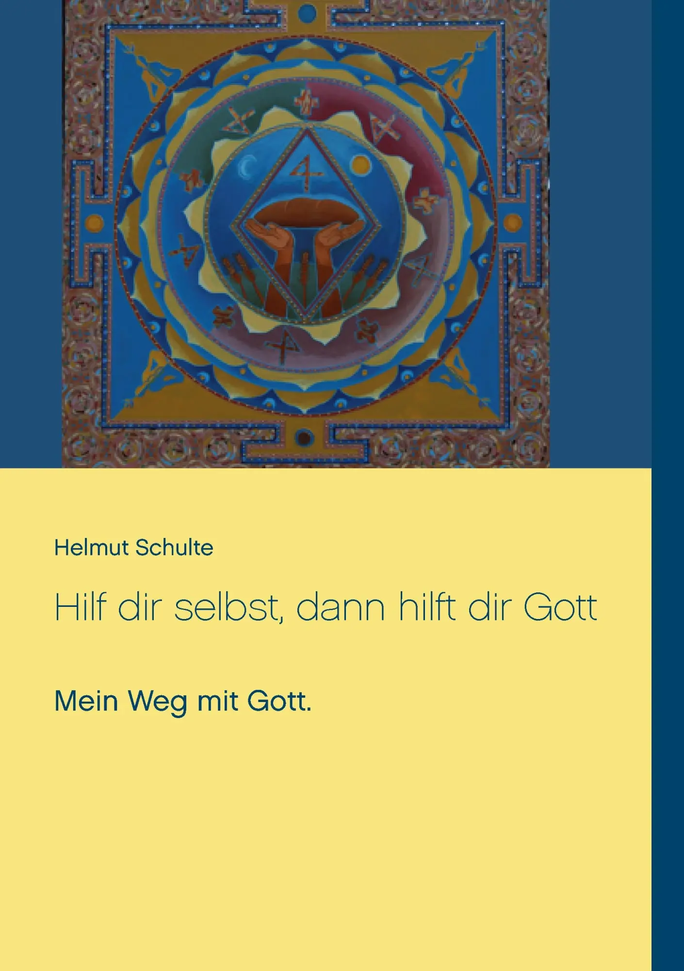 Cover: 9783739209821 | Hilf dir selbst, dann hilft dir Gott | Mein Weg mit Gott. | Schulte