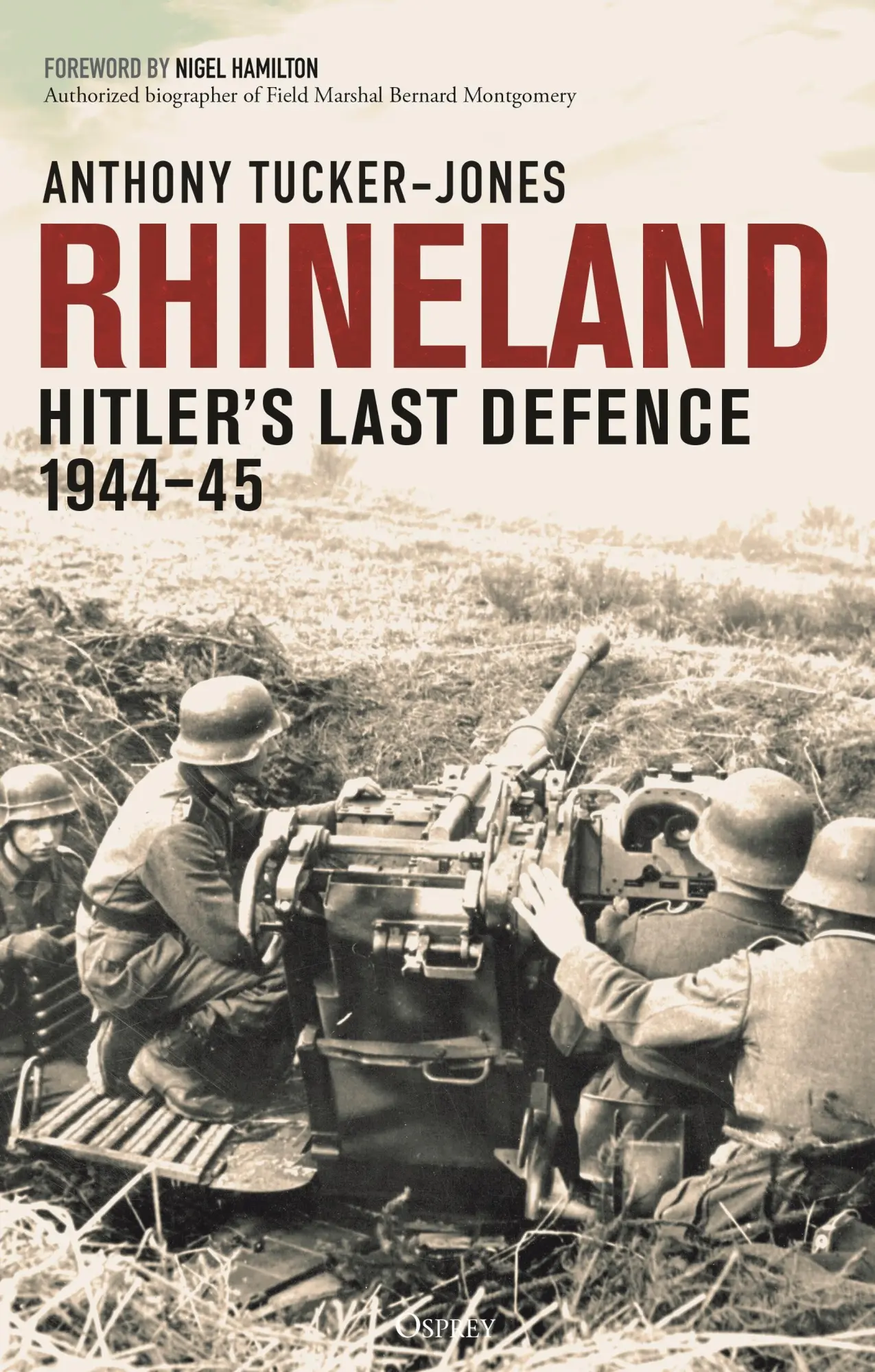 Cover: 9781472859921 | Rhineland | Hitler's Last Defence, 1944-45 | Anthony Tucker-Jones