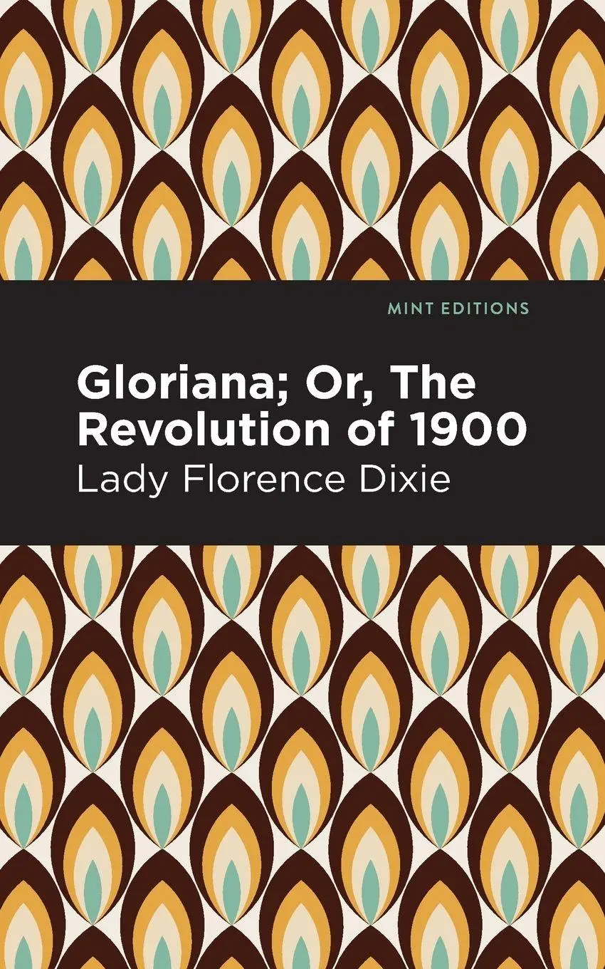 Cover: 9781513299921 | Gloriana | Or, The Revolution of 1900 | Lady Florence Dixie | Buch