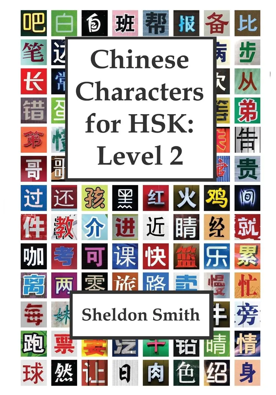 Cover: 9781912579921 | Chinese Characters for HSK, Level 2 | Sheldon C. H. Smith | Buch