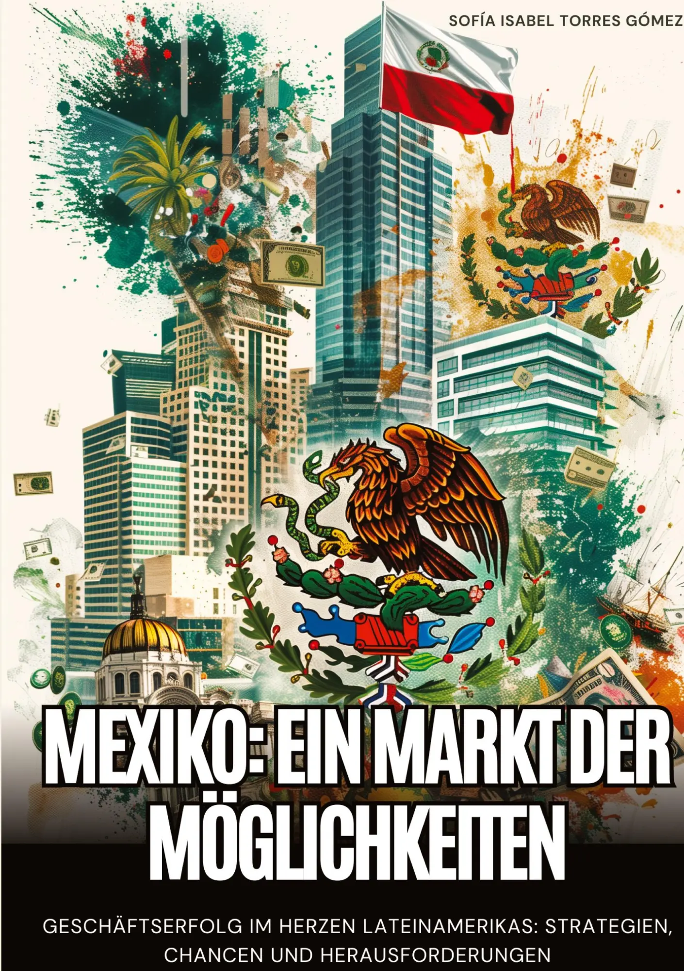 Cover: 9783384239921 | Mexiko: Ein Markt der Möglichkeiten | Sofía Isabel Torres Gómez | Buch