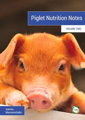 Cover: 9781789180022 | Piglet Nutrition Notes Volume 2 | Ioannis Mavromichalis | Taschenbuch
