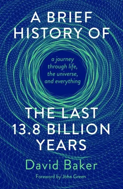 Cover: 9781915590022 | A Brief History of the Last 13.8 Billion Years | David Baker | Buch