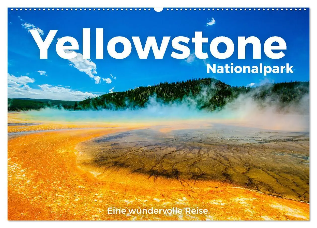 Cover: 9783457610022 | Yellowstone Nationalpark - Eine wundervolle Reise. (Wandkalender...