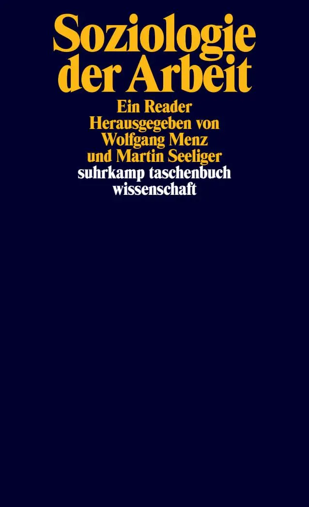 Cover: 9783518300022 | Soziologie der Arbeit | Wolfgang Menz (u. a.) | Taschenbuch | 678 S.