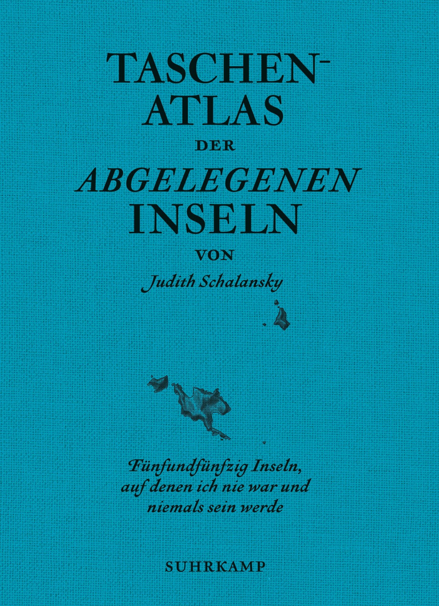 Cover: 9783518470022 | Taschenatlas der abgelegenen Inseln | Judith Schalansky | Buch | 2023