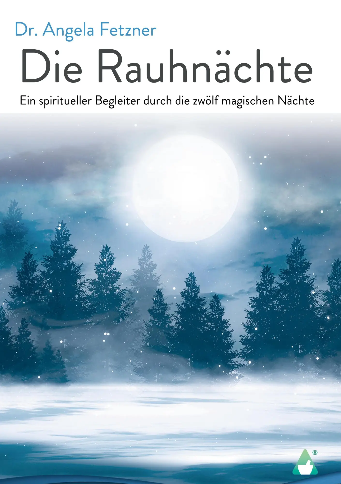 Cover: 9783986680022 | Die Rauhnächte | Angela Fetzner | Buch | HC gerader Rücken kaschiert