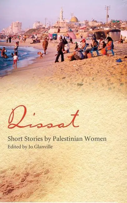 Cover: 9781846590122 | Qissat | Short Stories by Palestinian Women | Jo Glanville | Buch