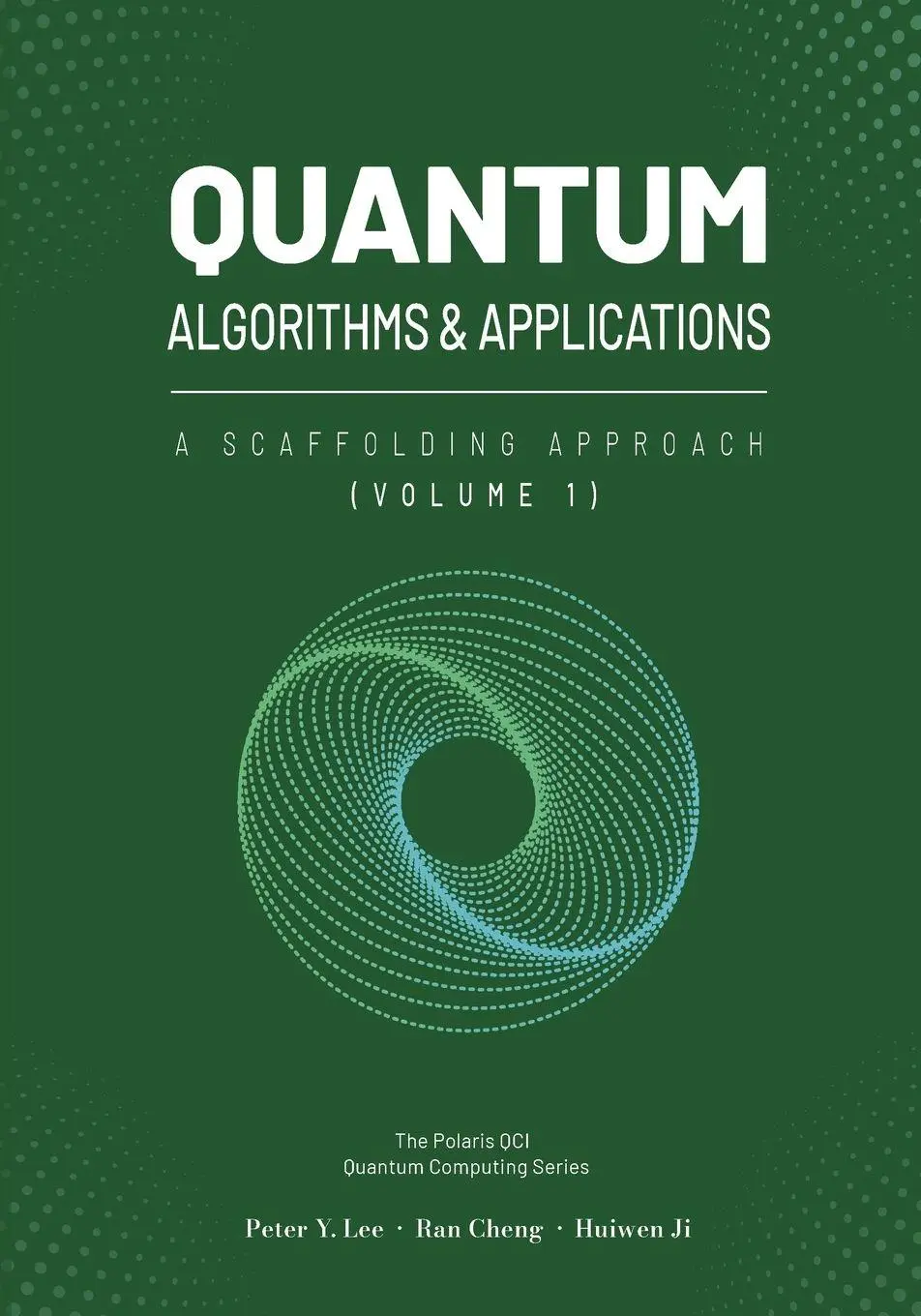 Cover: 9781961880122 | Quantum Algorithms and Applications | A Scaffolding Approach (Vol 1)