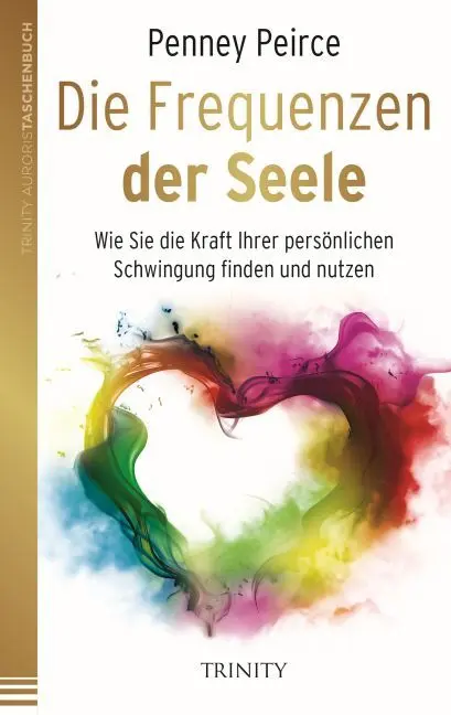 Cover: 9783955500122 | Die Frequenzen der Seele | Penney Peirce | Taschenbuch | 464 S. | 2013