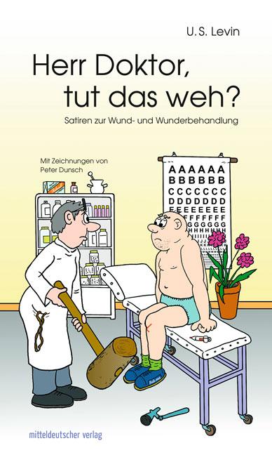 Cover: 9783963110122 | Herr Doktor, tut das weh? | Satiren zur Wund- und Wunderbehandlung