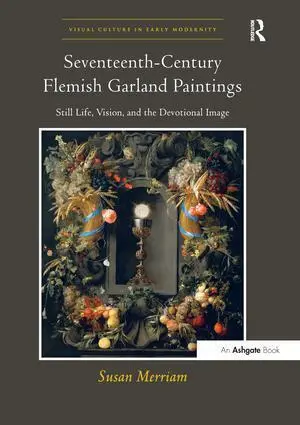 Cover: 9781138250222 | Seventeenth-Century Flemish Garland Paintings | Susan Merriam | Buch
