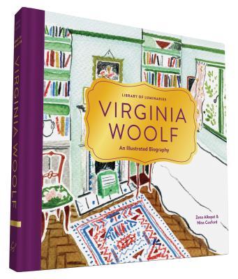 Library of Luminaries: Virginia Woolf: An Illustrated Biography | Zena Alkayat | Buch | Library of Luminaries | Englisch | 2016 | CHRONICLE BOOKS | EAN 9781452150222 - Alkayat, Zena