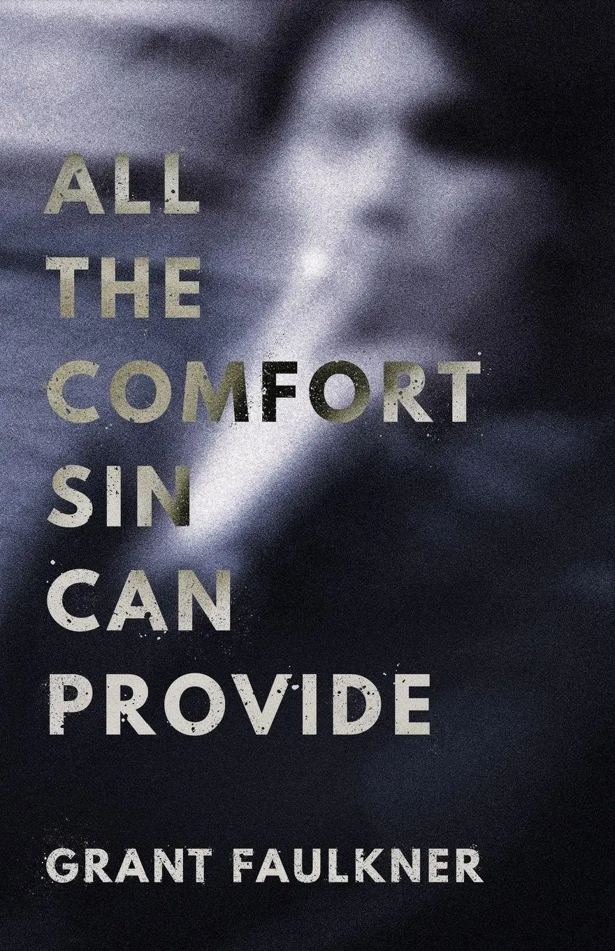 Cover: 9781625570222 | All the Comfort Sin Can Provide | Grant Faulkner | Taschenbuch | 2021