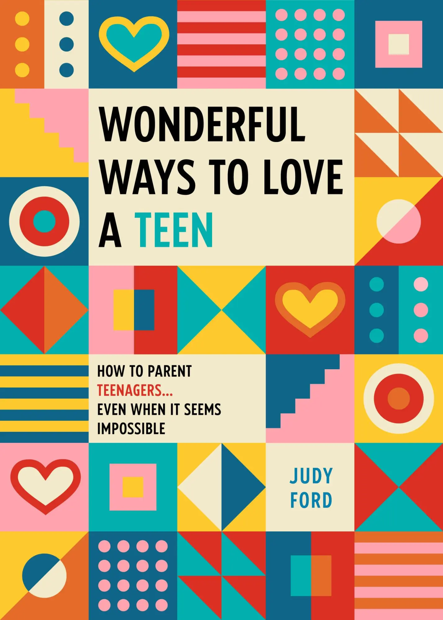 Bild: 9781684810222 | Wonderful Ways to Love a Teen | Judy Ford | Taschenbuch | Englisch
