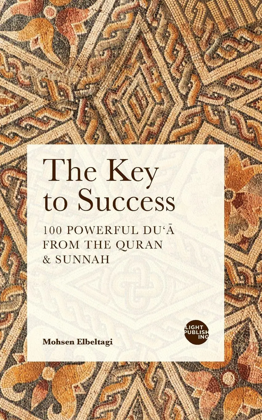 Cover: 9781915570222 | The Key to Success | 100 Powerful Du'¿ from the Quran &amp; Sunnah | Buch