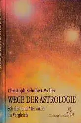 Cover: 9783925100222 | Wege der Astrologie | Christoph Schubert-Weller | Buch | 343 S. | 1996