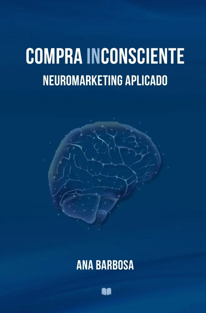 Cover: 9789403840222 | COMPRA INCONSCIENTE | Neuromarketing Aplicado | Ana Barbosa | Buch