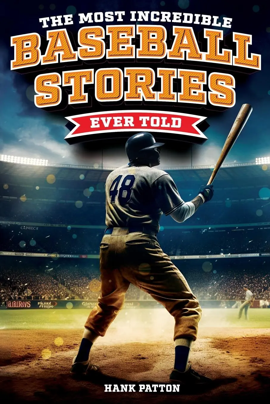 Cover: 9798890950222 | The Most Incredible Baseball Stories Ever Told | Hank Patton | Buch