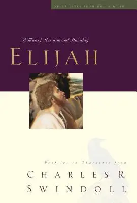 Cover: 9781400280322 | Elijah | A Man of Heroism and Humility 5 | Charles R Swindoll | Buch