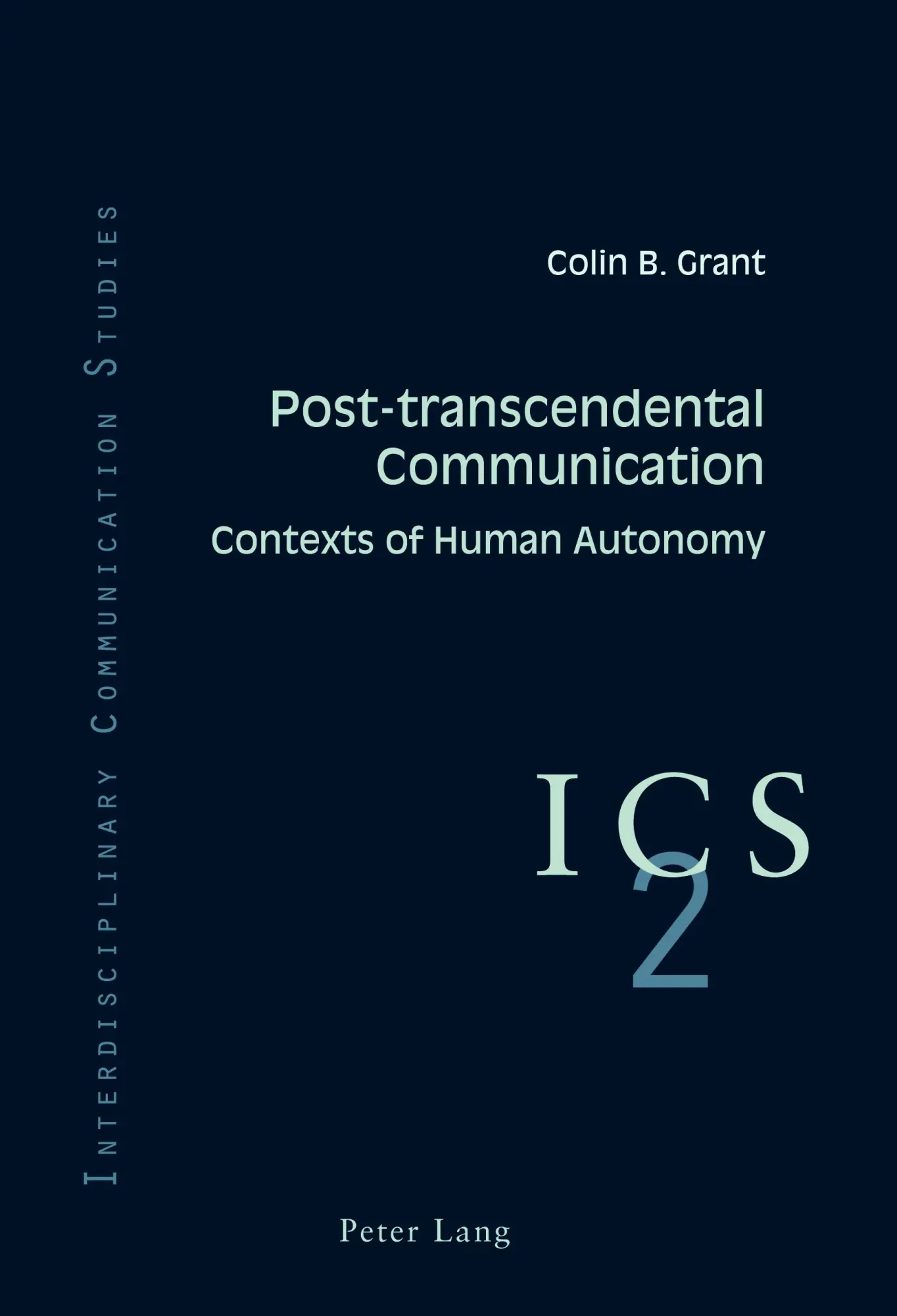 Post-transcendental Communication: Contexts of Human Autonomy (Interdisciplinary Communication Studies)