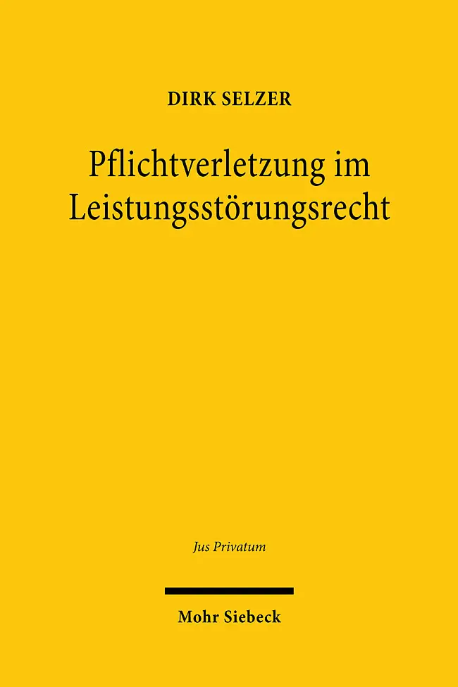Cover: 9783161570322 | Pflichtverletzung im Leistungsstörungsrecht | Dirk Selzer | Buch