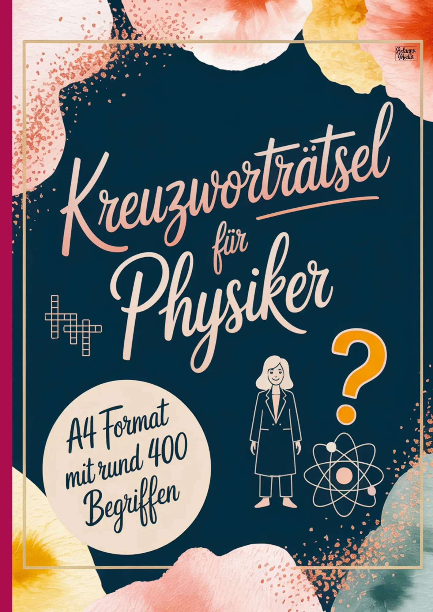 Cover: 9783693440322 | Kreuzworträtsel für Physiker | Belanna Media | Taschenbuch | 52 S.