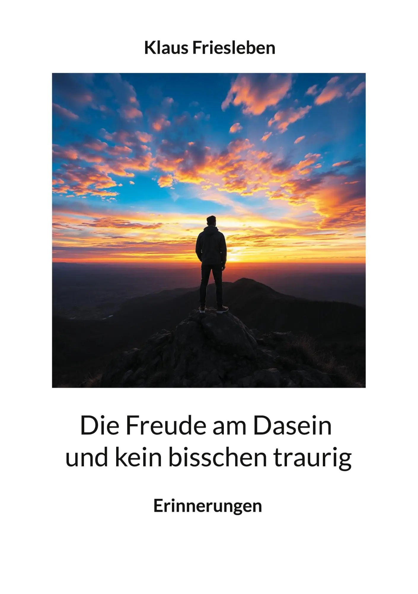 Cover: 9783695730322 | Die Freude am Dasein und kein bisschen traurig | Klaus Friesleben