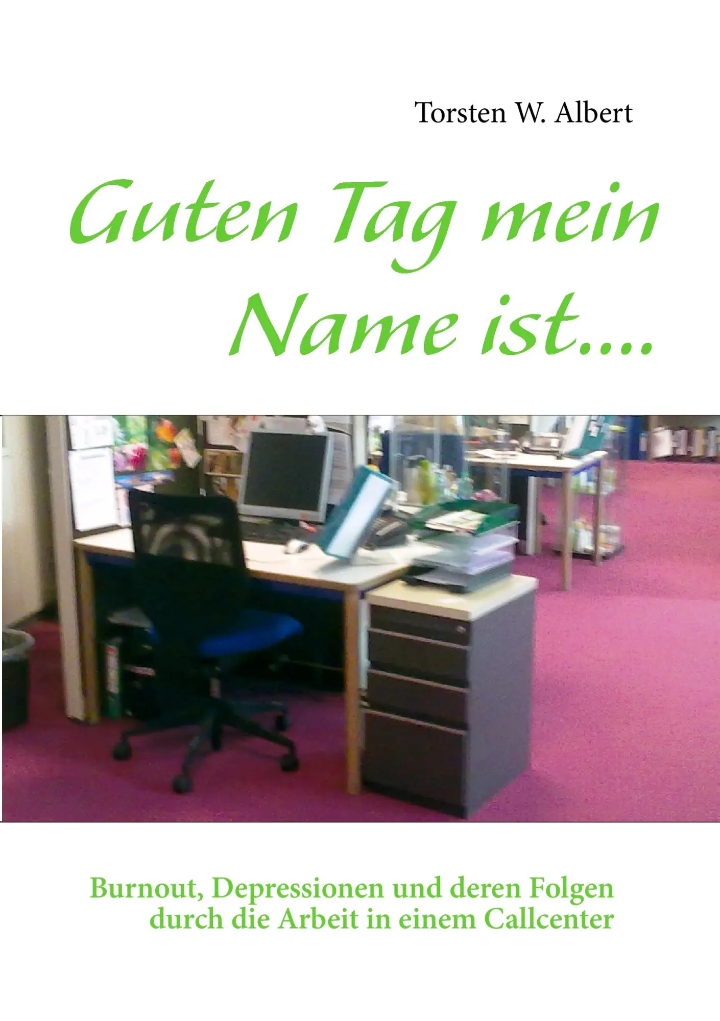 Cover: 9783732280322 | Guten Tag mein Name ist.... | Torsten W. Albert | Taschenbuch | 176 S.