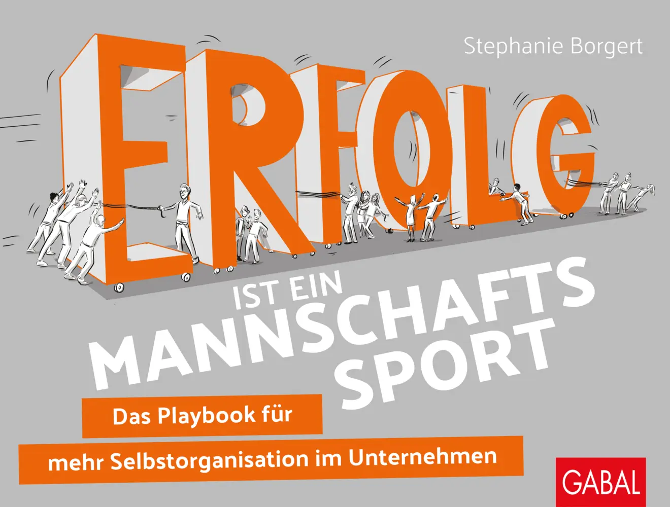 Cover: 9783967390322 | Erfolg ist ein Mannschaftssport | Stephanie Borgert | Taschenbuch