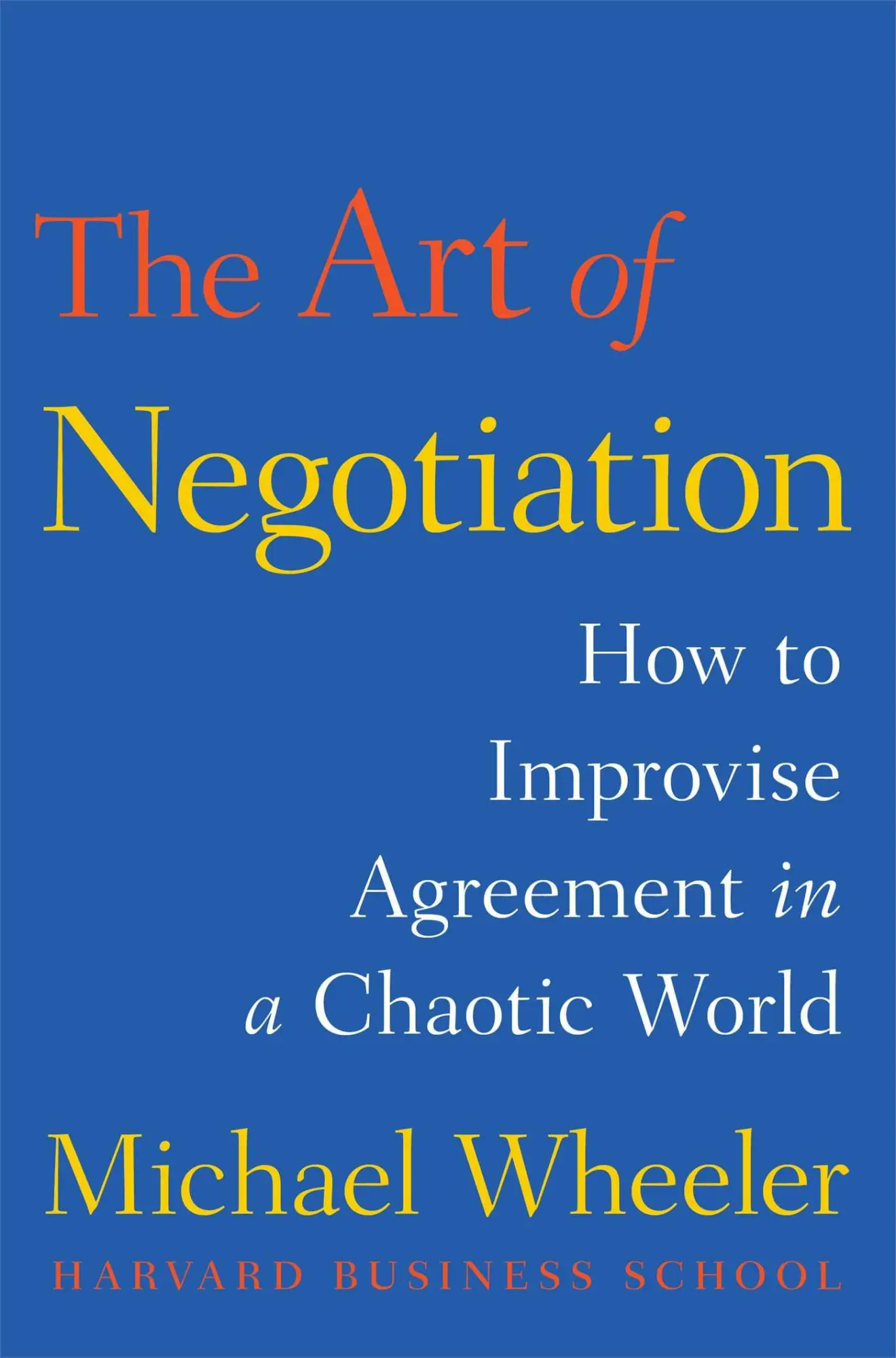 Cover: 9781451690422 | The Art of Negotiation | How to Improvise Agreement in a Chaotic World