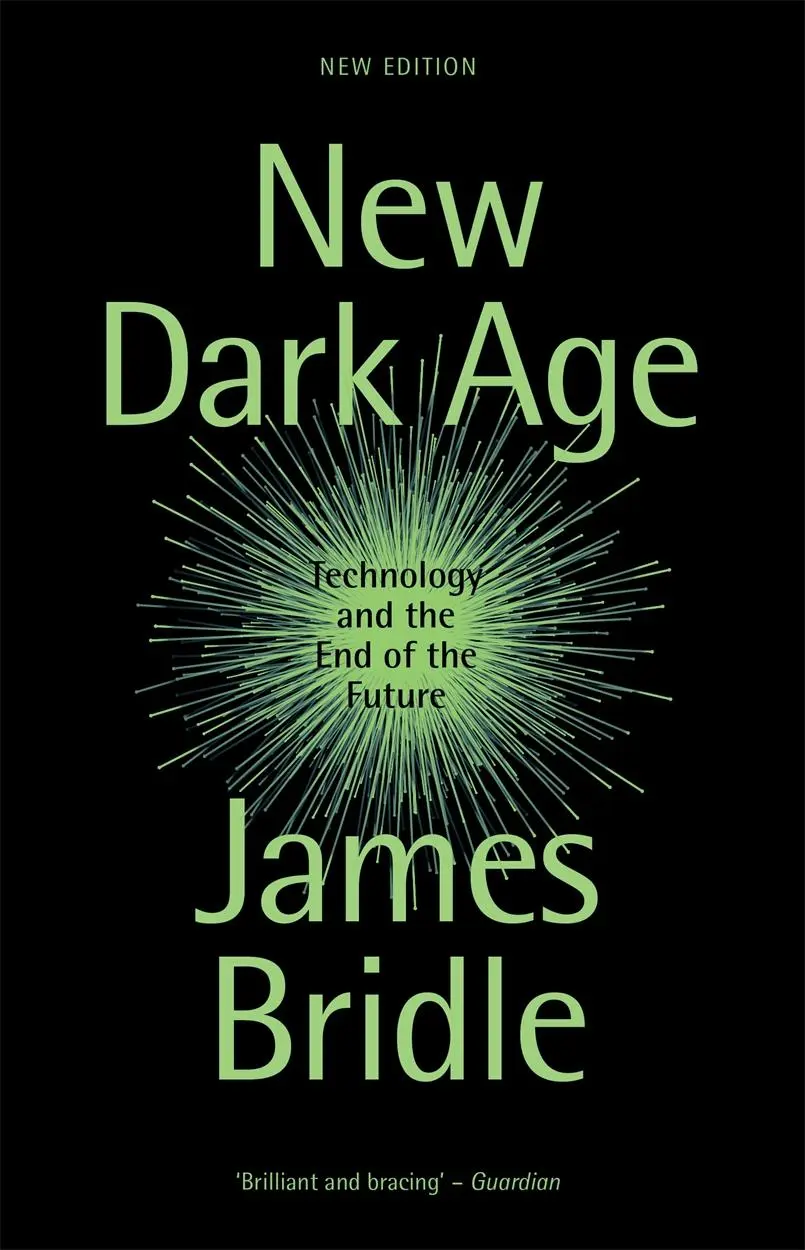 Cover: 9781804290422 | New Dark Age | Technology and the End of the Future | James Bridle