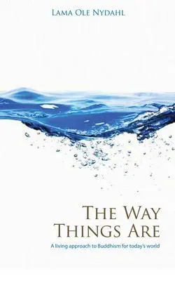 Cover: 9781846940422 | The Way Things Are | A Living Approach to Buddhism for Today's World