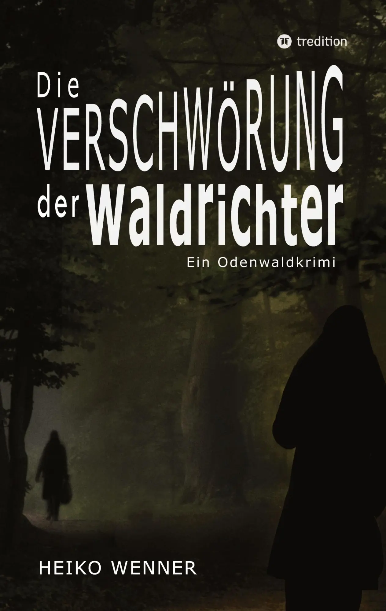 Cover: 9783384550422 | Die Verschwörung der Waldrichter | Ein Odenwaldkrimi | Heiko Wenner