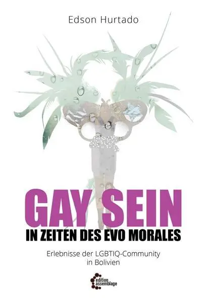 Cover: 9783960420422 | Gay sein in Zeiten des Evo Morales | Edson Hurtado | Taschenbuch