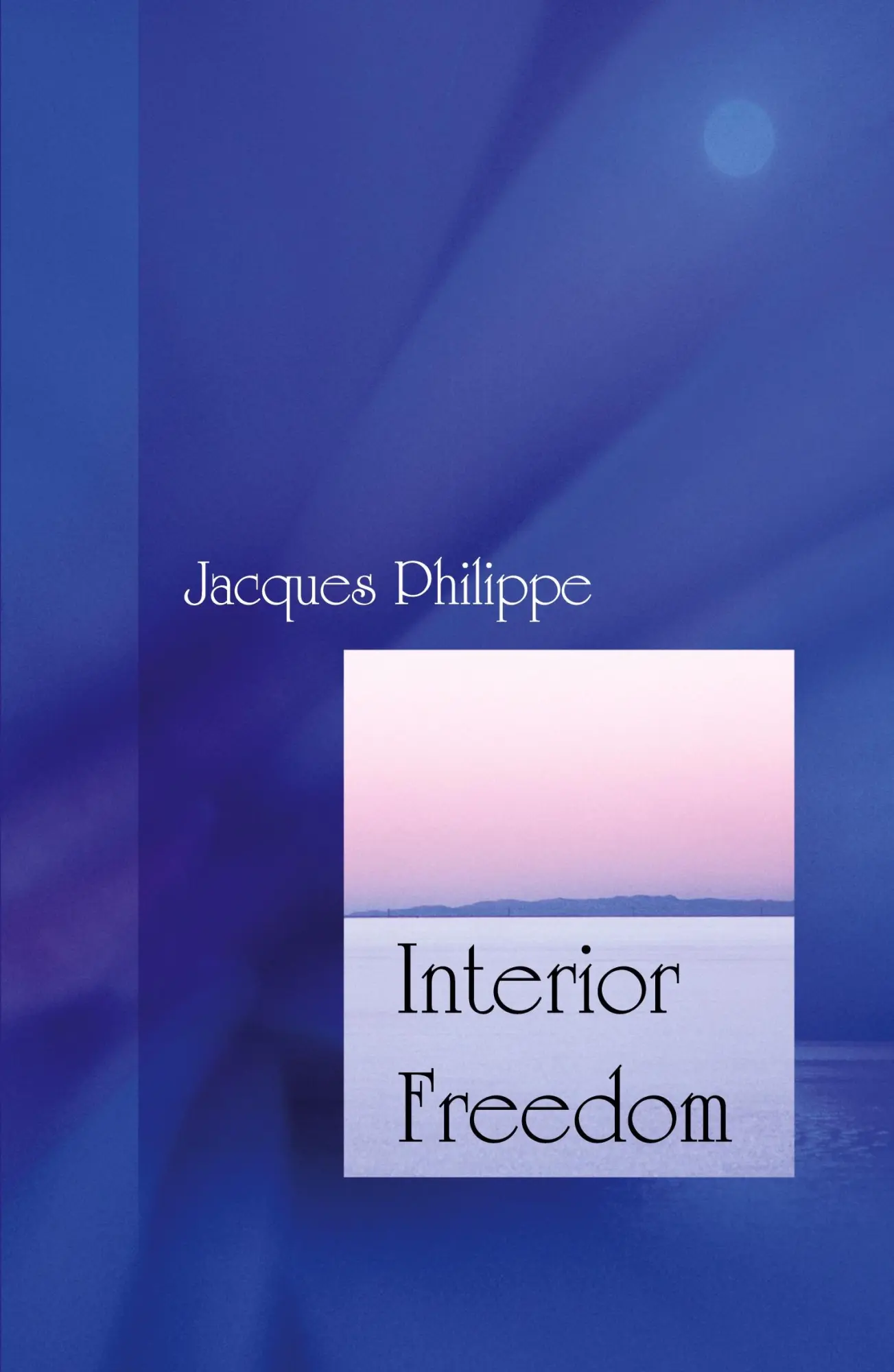 Cover: 9781594170522 | Interior Freedom | Jacques Philippe | Taschenbuch | Englisch | 2002