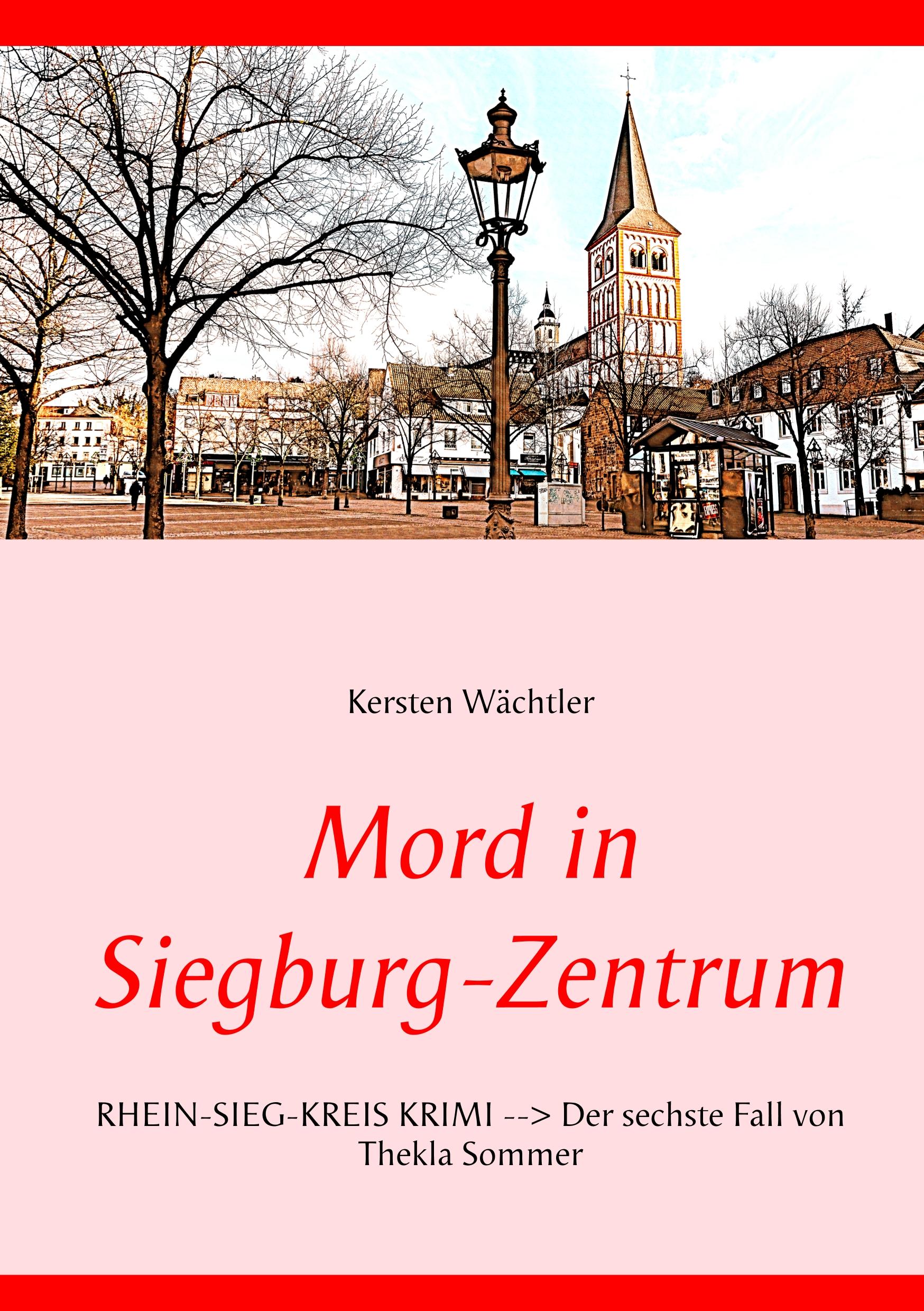 Cover: 9783750460522 | Mord in Siegburg-Zentrum | Kersten Wächtler | Taschenbuch | Paperback