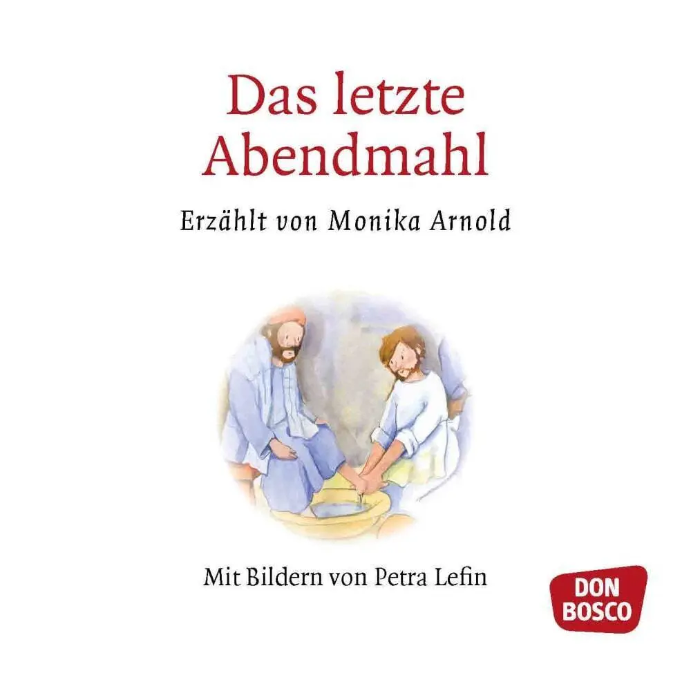Bild: 9783769820522 | Das letzte Abendmahl | Monika Arnold | Broschüre | 24 S. | Deutsch