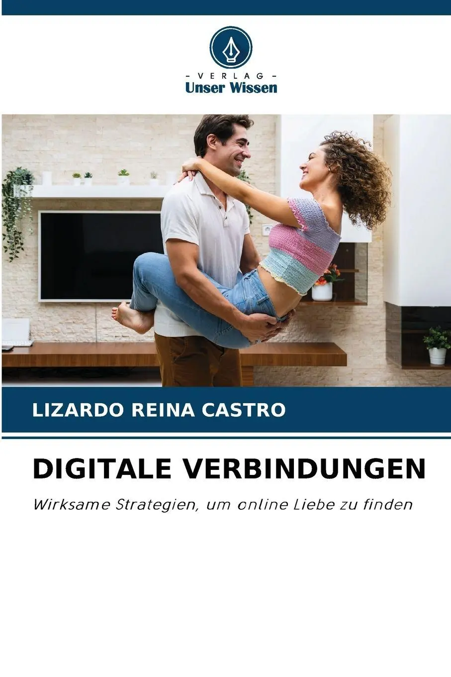 Cover: 9786209000522 | DIGITALE VERBINDUNGEN | Wirksame Strategien, um online Liebe zu finden