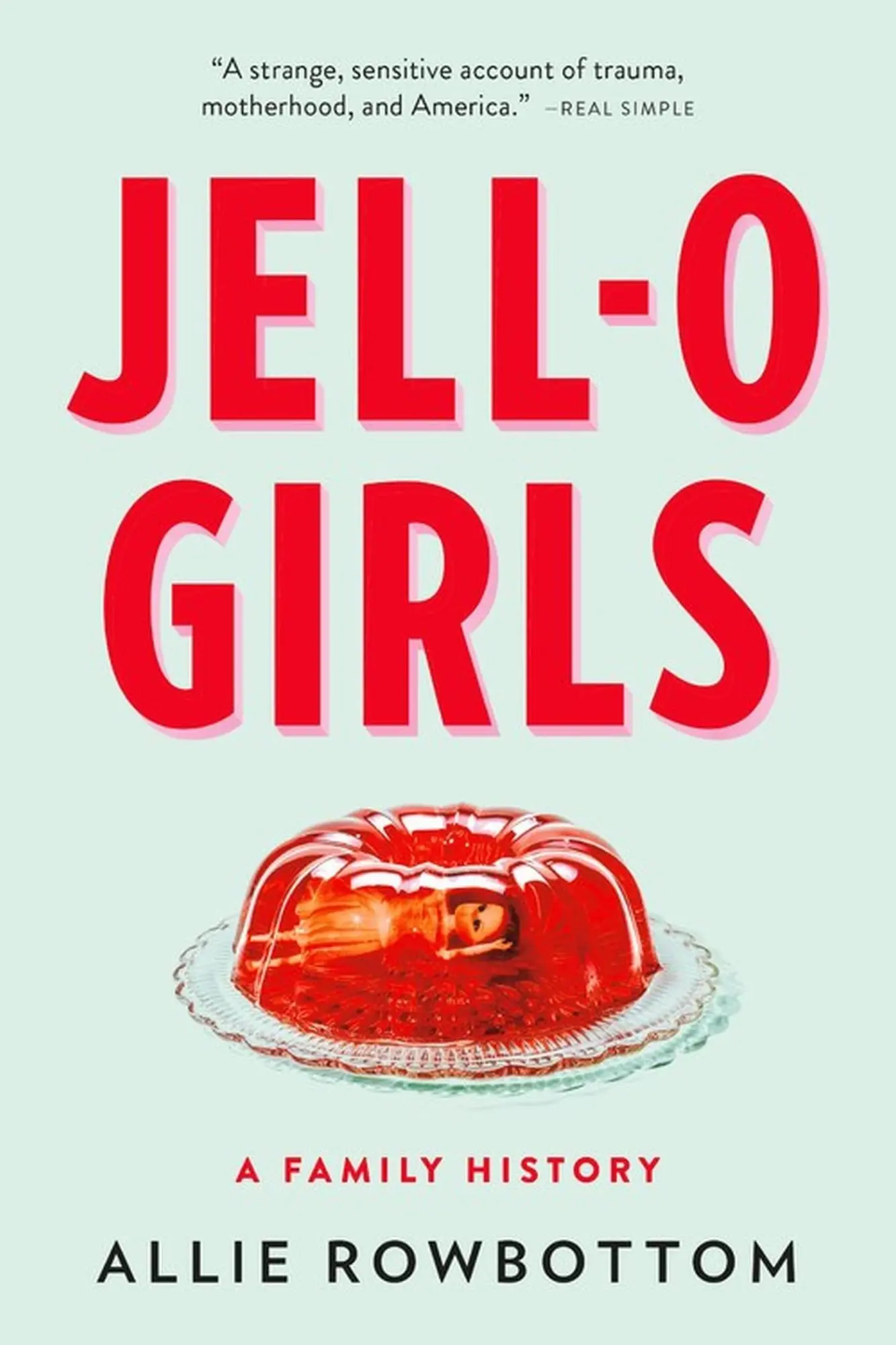 Cover: 9780316510622 | Jell-O Girls | A Family History | Allie Rowbottom | Taschenbuch | 2019